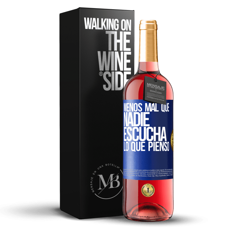 29,95 € Envío gratis | Vino Rosado Edición ROSÉ Menos mal que nadie escucha lo que pienso Etiqueta Azul. Etiqueta personalizable Vino joven Cosecha 2024 Tempranillo