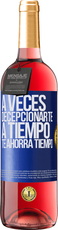 29,95 € | Vino Rosado Edición ROSÉ A veces , decepcionarte a tiempo te ahorra tiempo Etiqueta Azul. Etiqueta personalizable Vino joven Cosecha 2025 Tempranillo