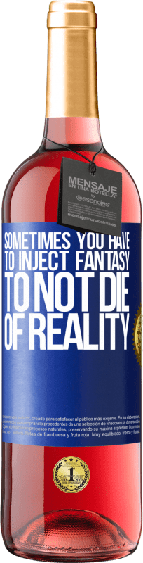 29,95 € Free Shipping | Rosé Wine ROSÉ Edition Sometimes you have to inject fantasy to not die of reality Blue Label. Customizable label Young wine Harvest 2024 Tempranillo