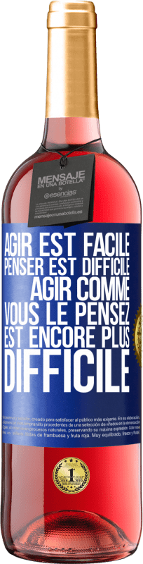 29,95 € | Vin rosé Édition ROSÉ Agir est facile, penser est difficile. Agir comme vous le pensez est encore plus difficile Étiquette Bleue. Étiquette personnalisable Vin jeune Récolte 2024 Tempranillo