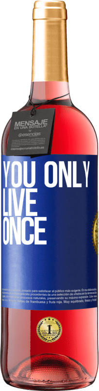 29,95 € | Rosé Wine ROSÉ Edition You only live once Blue Label. Customizable label Young wine Harvest 2023 Tempranillo