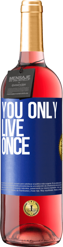 29,95 € | Rosé Wine ROSÉ Edition You only live once Blue Label. Customizable label Young wine Harvest 2024 Tempranillo