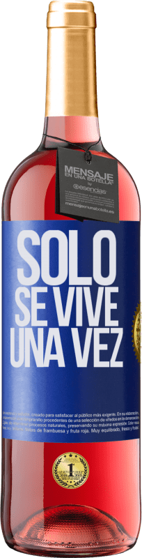 29,95 € Envío gratis | Vino Rosado Edición ROSÉ Solo se vive una vez Etiqueta Azul. Etiqueta personalizable Vino joven Cosecha 2024 Tempranillo