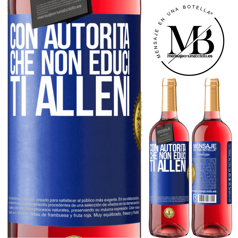 29,95 € Spedizione Gratuita | Vino rosato Edizione ROSÉ Con autorità che non educi, ti alleni Etichetta Blu. Etichetta personalizzabile Vino giovane Raccogliere 2023 Tempranillo