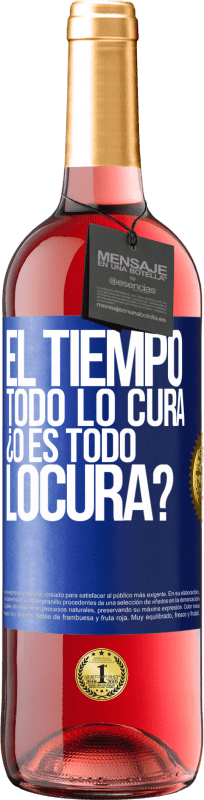 29,95 € Free Shipping | Rosé Wine ROSÉ Edition El tiempo todo lo cura, ¿o es todo locura? Blue Label. Customizable label Young wine Harvest 2025 Tempranillo