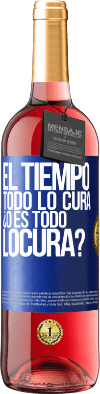 29,95 € | Розовое вино Издание ROSÉ El tiempo todo lo cura, ¿o es todo locura? Синяя метка. Настраиваемая этикетка Молодое вино Урожай 2024 Tempranillo