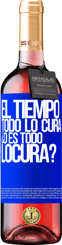 29,95 € Envoi gratuit | Vin rosé Édition ROSÉ El tiempo todo lo cura, ¿o es todo locura? Étiquette Bleue. Étiquette personnalisable Vin jeune Récolte 2025 Tempranillo