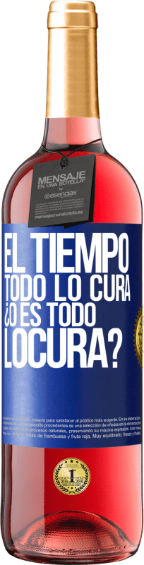 29,95 € | Vino rosato Edizione ROSÉ El tiempo todo lo cura, ¿o es todo locura? Etichetta Blu. Etichetta personalizzabile Vino giovane Raccogliere 2024 Tempranillo