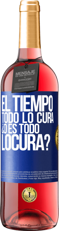29,95 € Spedizione Gratuita | Vino rosato Edizione ROSÉ El tiempo todo lo cura, ¿o es todo locura? Etichetta Blu. Etichetta personalizzabile Vino giovane Raccogliere 2025 Tempranillo