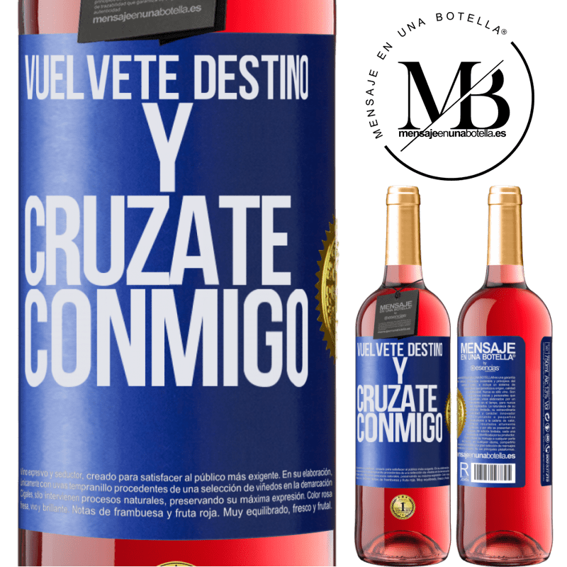 29,95 € Envío gratis | Vino Rosado Edición ROSÉ Vuélvete destino y crúzate conmigo Etiqueta Azul. Etiqueta personalizable Vino joven Cosecha 2024 Tempranillo