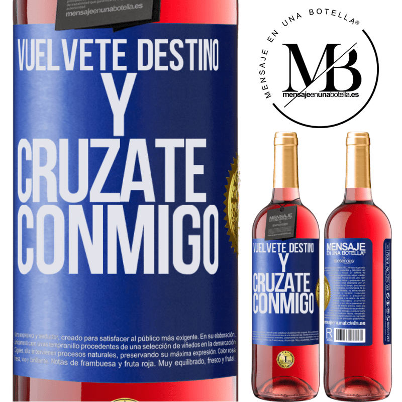29,95 € Envío gratis | Vino Rosado Edición ROSÉ Vuélvete destino y crúzate conmigo Etiqueta Azul. Etiqueta personalizable Vino joven Cosecha 2025 Tempranillo