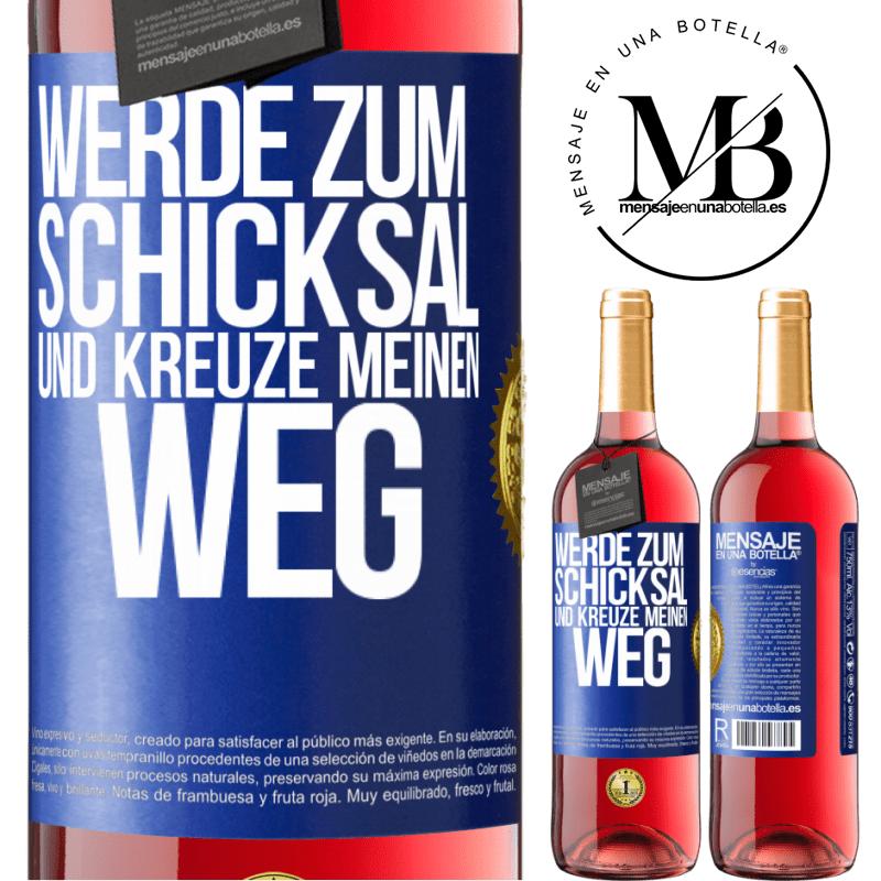 29,95 € Kostenloser Versand | Roséwein ROSÉ Ausgabe Werde zum Schicksal und kreuze meinen Weg Blaue Markierung. Anpassbares Etikett Junger Wein Ernte 2025 Tempranillo