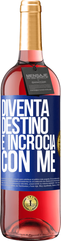 29,95 € | Vino rosato Edizione ROSÉ Diventa destino e incrocia con me Etichetta Blu. Etichetta personalizzabile Vino giovane Raccogliere 2024 Tempranillo