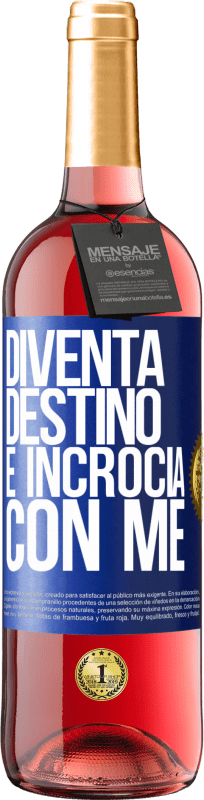 29,95 € Spedizione Gratuita | Vino rosato Edizione ROSÉ Diventa destino e incrocia con me Etichetta Blu. Etichetta personalizzabile Vino giovane Raccogliere 2025 Tempranillo