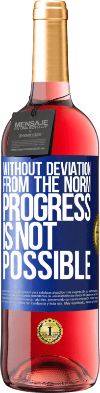 29,95 € | Rosé Wine ROSÉ Edition Without deviation from the norm, progress is not possible Blue Label. Customizable label Young wine Harvest 2024 Tempranillo