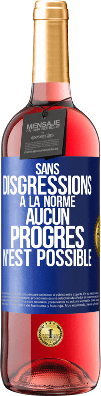 «Sans disgressions à la norme aucun progrès n'est possible» Édition ROSÉ