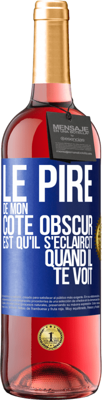 29,95 € | Vin rosé Édition ROSÉ Le pire de mon côté obscur est qu'il s'éclaircit quand il te voit Étiquette Bleue. Étiquette personnalisable Vin jeune Récolte 2024 Tempranillo