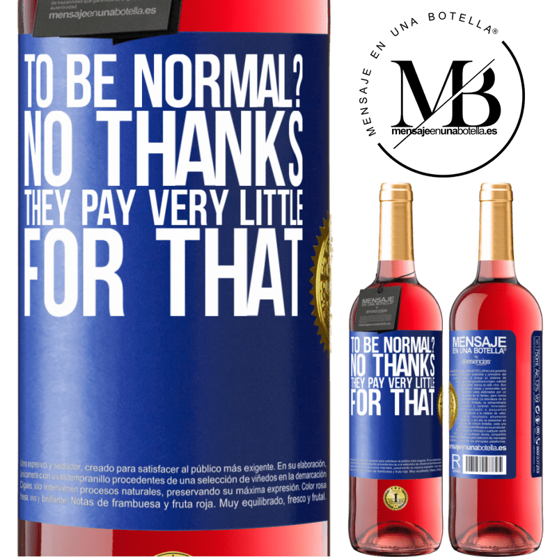 29,95 € Free Shipping | Rosé Wine ROSÉ Edition to be normal? No thanks. They pay very little for that Blue Label. Customizable label Young wine Harvest 2021 Tempranillo