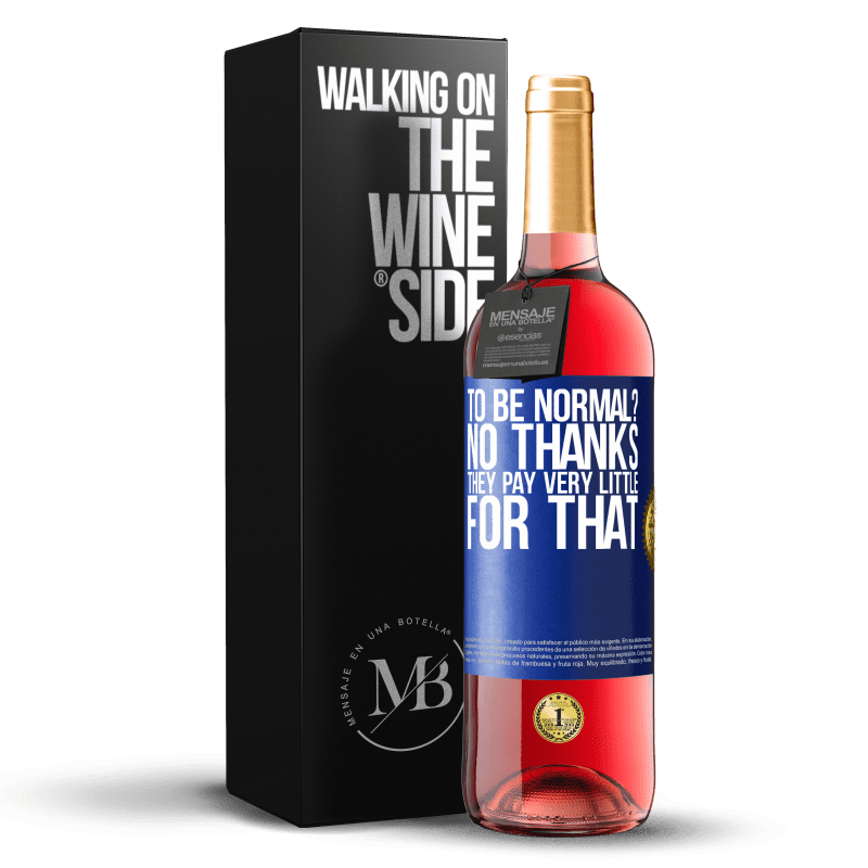 29,95 € Free Shipping | Rosé Wine ROSÉ Edition to be normal? No thanks. They pay very little for that Blue Label. Customizable label Young wine Harvest 2023 Tempranillo