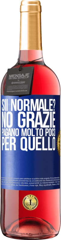 Spedizione Gratuita | Vino rosato Edizione ROSÉ sii normale? No grazie Pagano molto poco per quello Etichetta Blu. Etichetta personalizzabile Vino giovane Raccogliere 2023 Tempranillo