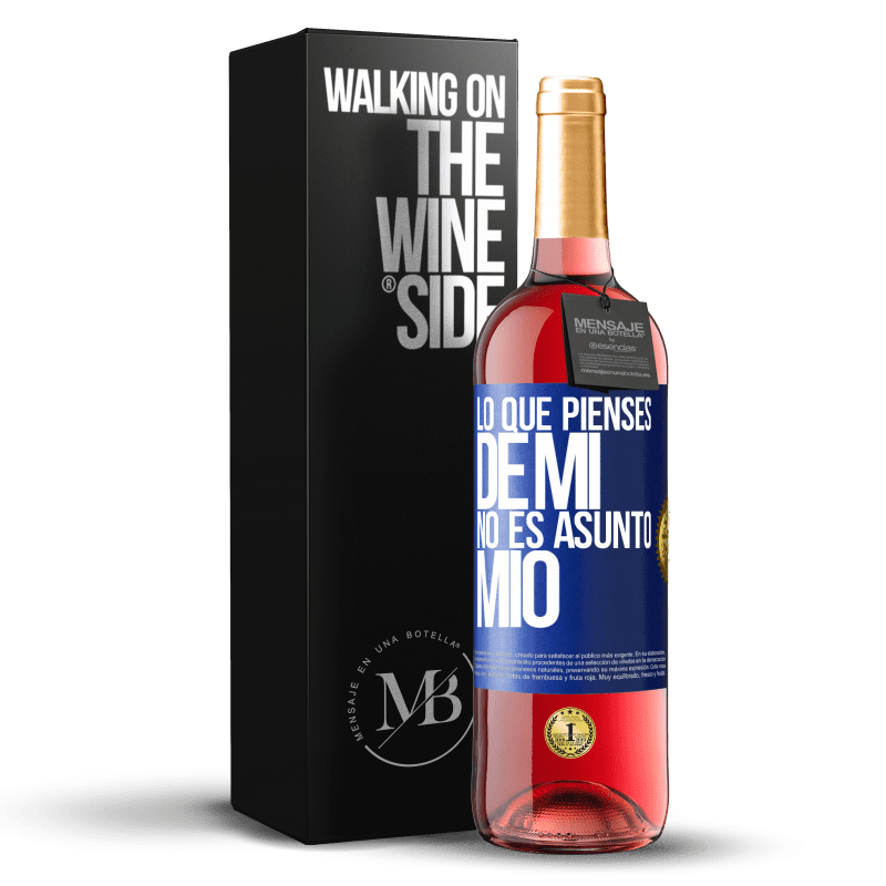 29,95 € Envío gratis | Vino Rosado Edición ROSÉ Lo que pienses de mí no es asunto mío Etiqueta Azul. Etiqueta personalizable Vino joven Cosecha 2024 Tempranillo