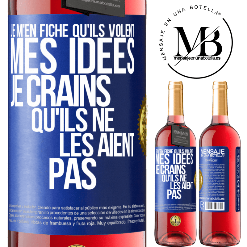 29,95 € Envoi gratuit | Vin rosé Édition ROSÉ Je m'en fiche qu'ils volent mes idées, je crains qu'ils ne les aient pas Étiquette Bleue. Étiquette personnalisable Vin jeune Récolte 2023 Tempranillo