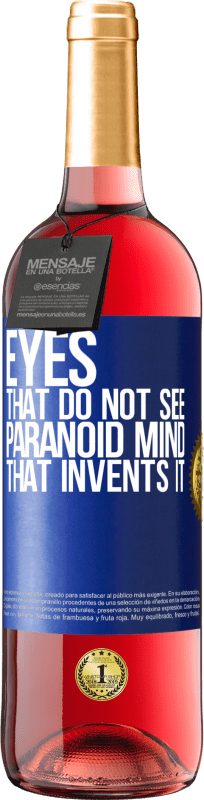 24,95 € Free Shipping | Rosé Wine ROSÉ Edition Eyes that do not see, paranoid mind that invents it Blue Label. Customizable label Young wine Harvest 2021 Tempranillo