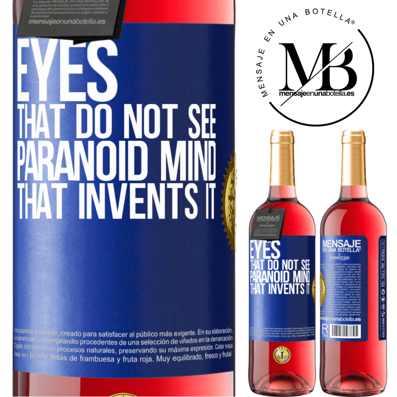 29,95 € Free Shipping | Rosé Wine ROSÉ Edition Eyes that do not see, paranoid mind that invents it Blue Label. Customizable label Young wine Harvest 2022 Tempranillo
