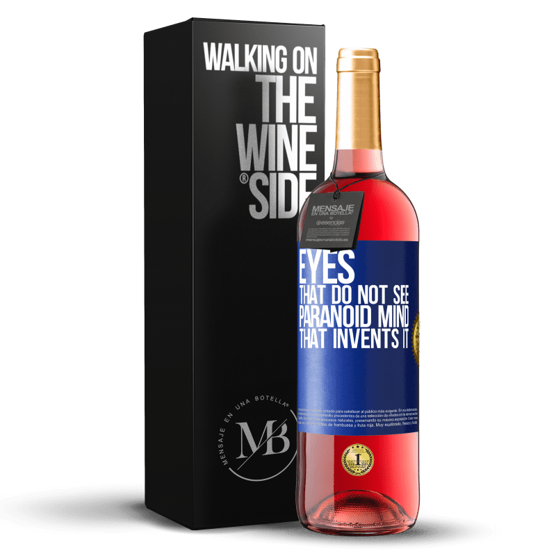 29,95 € Бесплатная доставка | Розовое вино Издание ROSÉ Глаза, которые не видят, параноидальный ум, который его изобретает Синяя метка. Настраиваемая этикетка Молодое вино Урожай 2025 Tempranillo