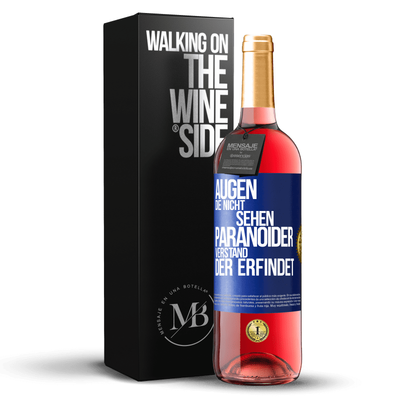 29,95 € Kostenloser Versand | Roséwein ROSÉ Ausgabe Augen die nicht sehen, paranoider Verstand, der erfindet Blaue Markierung. Anpassbares Etikett Junger Wein Ernte 2024 Tempranillo