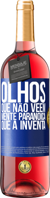 29,95 € | Vinho rosé Edição ROSÉ Olhos que não vêem, mente paranóica que a inventa Etiqueta Azul. Etiqueta personalizável Vinho jovem Colheita 2024 Tempranillo