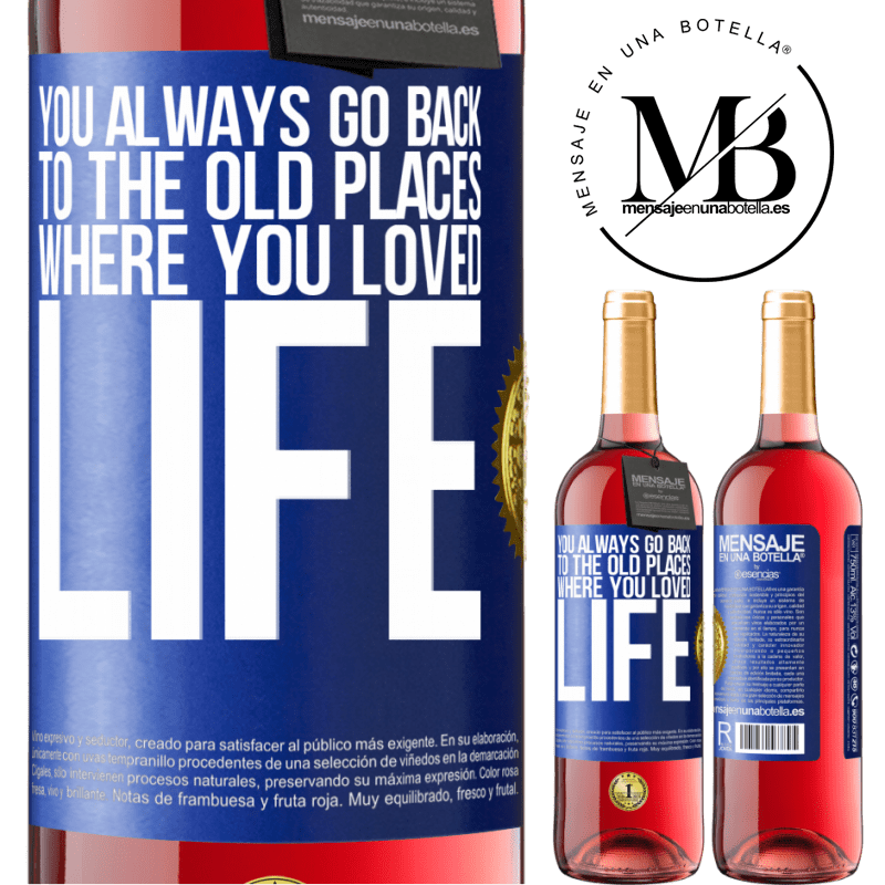 29,95 € Free Shipping | Rosé Wine ROSÉ Edition You always go back to the old places where you loved life Blue Label. Customizable label Young wine Harvest 2022 Tempranillo