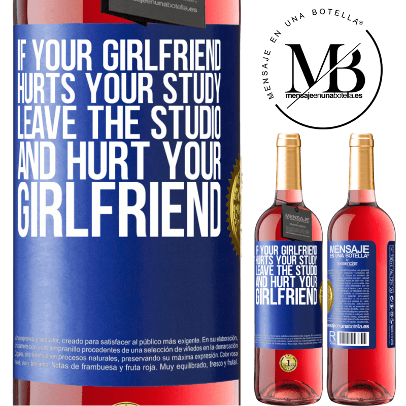 29,95 € Free Shipping | Rosé Wine ROSÉ Edition If your girlfriend hurts your study, leave the studio and hurt your girlfriend Blue Label. Customizable label Young wine Harvest 2021 Tempranillo