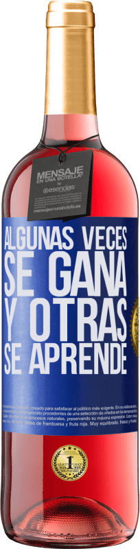 29,95 € | Vino Rosado Edición ROSÉ Algunas veces se gana, y otras se aprende Etiqueta Azul. Etiqueta personalizable Vino joven Cosecha 2023 Tempranillo