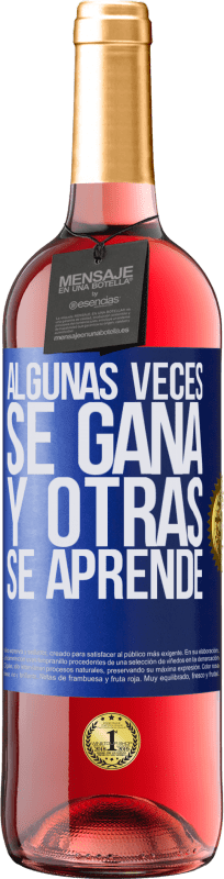 29,95 € | Vino Rosado Edición ROSÉ Algunas veces se gana, y otras se aprende Etiqueta Azul. Etiqueta personalizable Vino joven Cosecha 2024 Tempranillo