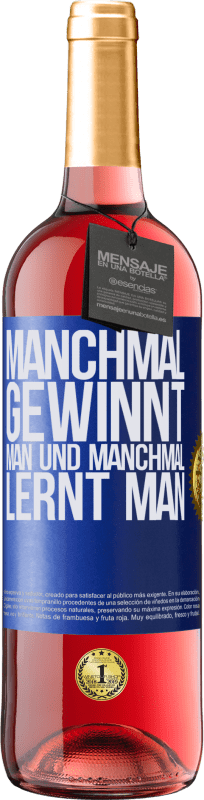 29,95 € | Roséwein ROSÉ Ausgabe Manchmal gewinnt man und manchmal lernt man Blaue Markierung. Anpassbares Etikett Junger Wein Ernte 2023 Tempranillo