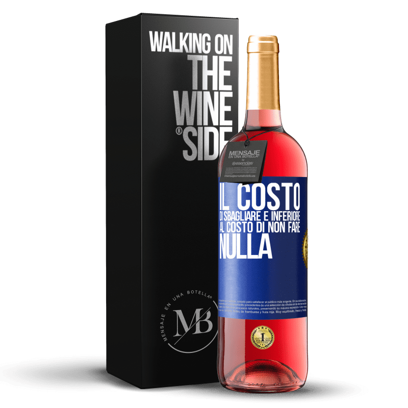 29,95 € Spedizione Gratuita | Vino rosato Edizione ROSÉ Il costo di sbagliare è inferiore al costo di non fare nulla Etichetta Blu. Etichetta personalizzabile Vino giovane Raccogliere 2024 Tempranillo