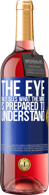 29,95 € Free Shipping | Rosé Wine ROSÉ Edition The eye only sees what the mind is prepared to understand Blue Label. Customizable label Young wine Harvest 2025 Tempranillo