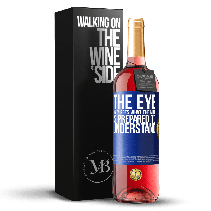 24,95 € Free Shipping | Rosé Wine ROSÉ Edition The eye only sees what the mind is prepared to understand Blue Label. Customizable label Young wine Harvest 2021 Tempranillo