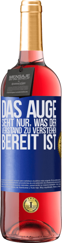 29,95 € | Roséwein ROSÉ Ausgabe Das Auge sieht nur, was der Verstand zu verstehen bereit ist Blaue Markierung. Anpassbares Etikett Junger Wein Ernte 2024 Tempranillo