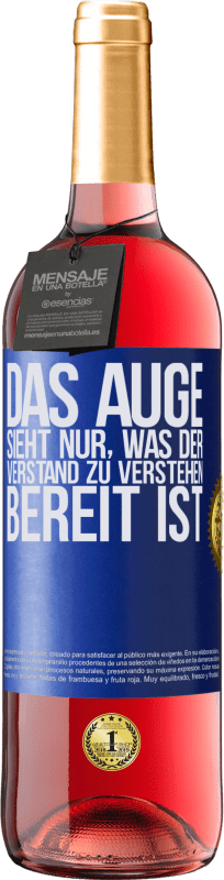 29,95 € | Roséwein ROSÉ Ausgabe Das Auge sieht nur, was der Verstand zu verstehen bereit ist Blaue Markierung. Anpassbares Etikett Junger Wein Ernte 2025 Tempranillo