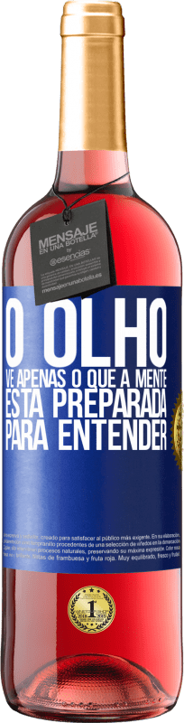 29,95 € | Vinho rosé Edição ROSÉ O olho vê apenas o que a mente está preparada para entender Etiqueta Azul. Etiqueta personalizável Vinho jovem Colheita 2025 Tempranillo