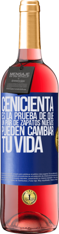 29,95 € | Vino Rosado Edición ROSÉ Cenicienta es la prueba de que un par de zapatos nuevos pueden cambiar tu vida Etiqueta Azul. Etiqueta personalizable Vino joven Cosecha 2025 Tempranillo