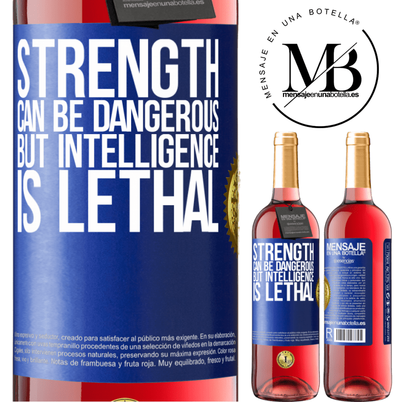 29,95 € Free Shipping | Rosé Wine ROSÉ Edition Strength can be dangerous, but intelligence is lethal Blue Label. Customizable label Young wine Harvest 2022 Tempranillo