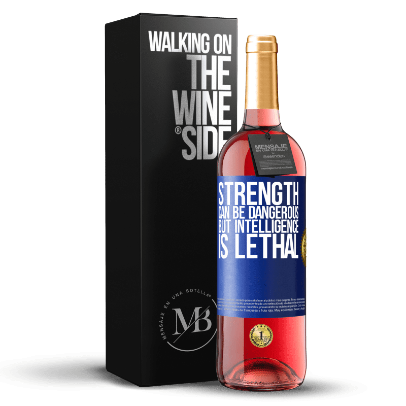 24,95 € Free Shipping | Rosé Wine ROSÉ Edition Strength can be dangerous, but intelligence is lethal Blue Label. Customizable label Young wine Harvest 2021 Tempranillo