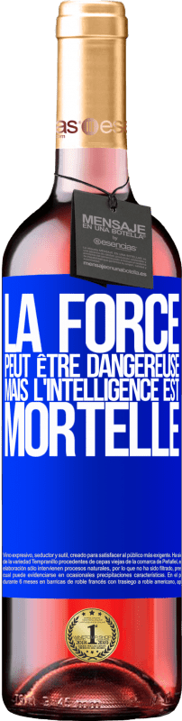 29,95 € Envoi gratuit | Vin rosé Édition ROSÉ La force peut être dangereuse, mais l'intelligence est mortelle Étiquette Bleue. Étiquette personnalisable Vin jeune Récolte 2025 Tempranillo