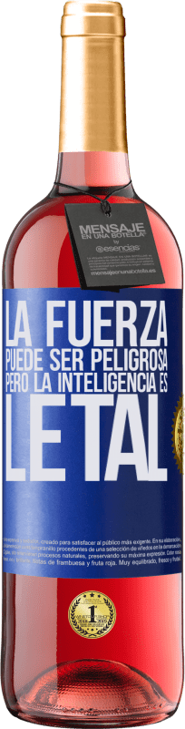 29,95 € Envío gratis | Vino Rosado Edición ROSÉ La fuerza puede ser peligrosa, pero la inteligencia es letal Etiqueta Azul. Etiqueta personalizable Vino joven Cosecha 2024 Tempranillo