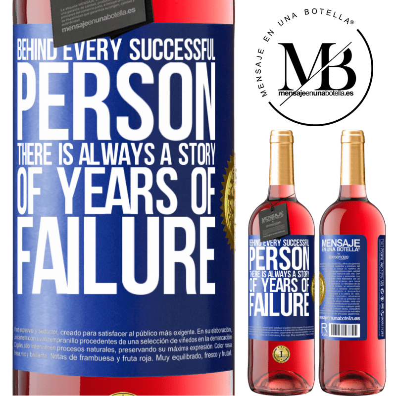 29,95 € Free Shipping | Rosé Wine ROSÉ Edition Behind every successful person, there is always a story of years of failure Blue Label. Customizable label Young wine Harvest 2022 Tempranillo