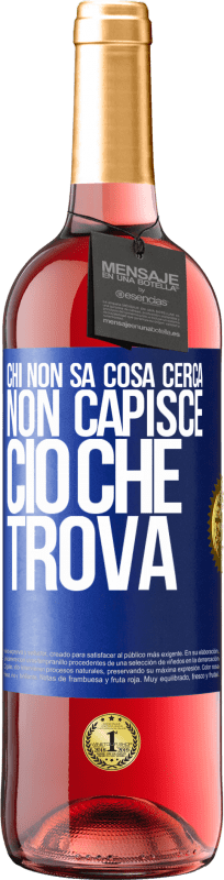 29,95 € | Vino rosato Edizione ROSÉ Chi non sa cosa cerca, non capisce ciò che trova Etichetta Blu. Etichetta personalizzabile Vino giovane Raccogliere 2024 Tempranillo