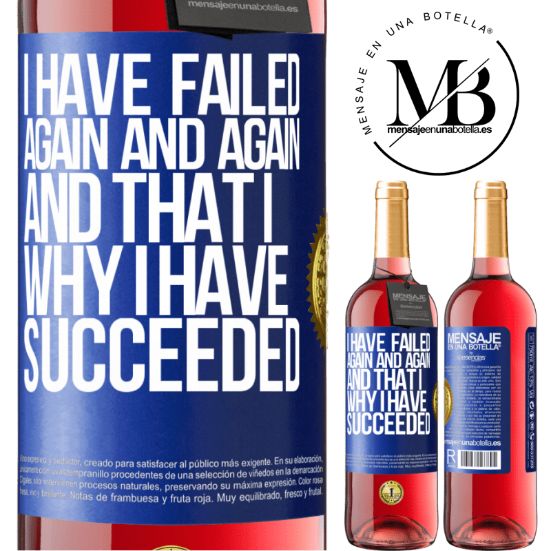 29,95 € Free Shipping | Rosé Wine ROSÉ Edition I have failed again and again, and that is why I have succeeded Blue Label. Customizable label Young wine Harvest 2022 Tempranillo